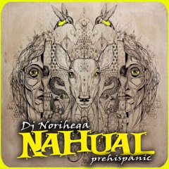 Nahual - Dj Norihega (Prehispanic) Demo