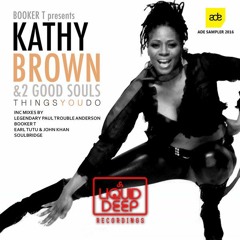 Kathy Brown, 2 Good Souls - Things You Do (Soulbridge Classic Mix)