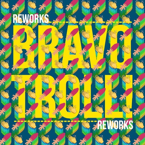 Mathas - 'Bravo Troll!' Reworks EP