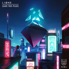 LIONE - Leave This Place