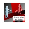 Divorce is Not An Option - Episode 2 - "Why You Will Marry The Wrong Person" (made with Spreaker)