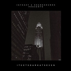 IT GETS DARK AT SEVEN