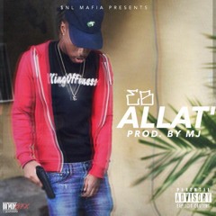 EB - Allat (Prod. By MJ )SNL Mafia