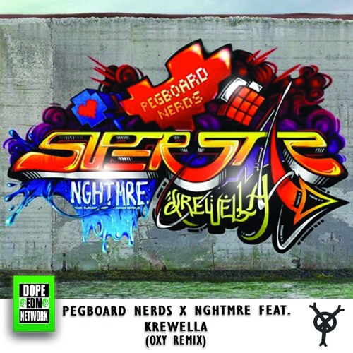NGHTMRE & Pegboard Nerds - Superstar (OXY REMIX)[FREE DOWNLOAD]**DOPE EDM NETWORK**