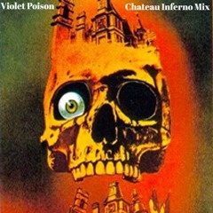 Violet Poison - Chateau Inferno Mix