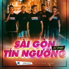 Sài Gòn Tín Ngưỡng (Prod. By Ton Nguyễn)