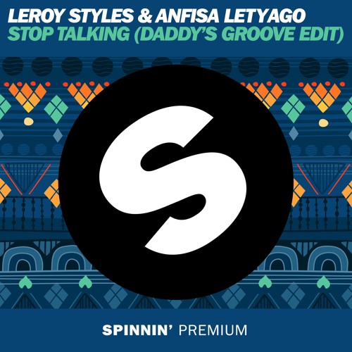 Leroy Styles, Anfisa Letyago - Stop Talking (Daddys Groove Radio Edit)