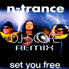 N-Trance - Set You Free (DJ Score Radio Remix)