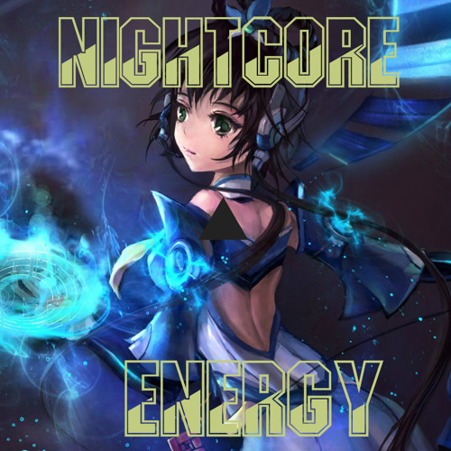 Nightcore - Energy