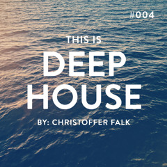 This is Deep House #004 (Continuous Mix)