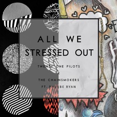 All We Stressed Out