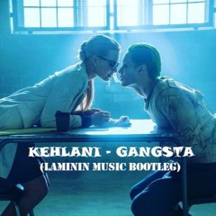 Kehlani - Gangsta (Laminin Music Bootleg)