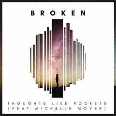 B R O K E N feat. Michelle Moyer