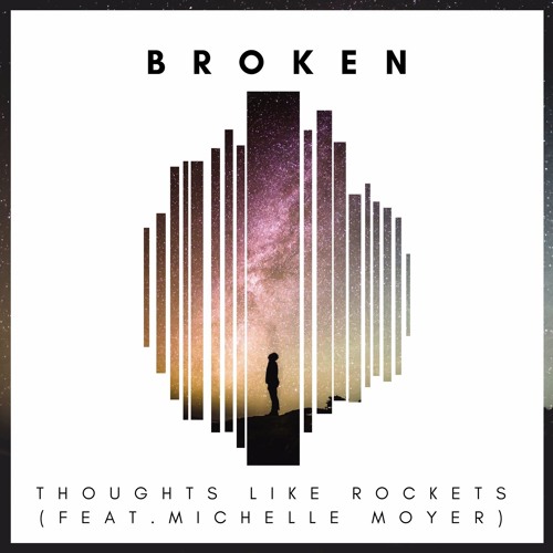 B R O K E N feat. Michelle Moyer