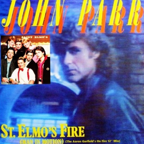Stream John Parr - St. Elmo's Fire (Man In Motion) (Aaron Garfield's On Fire  12 Inch Mix) by Garfield Productions | Listen online for free on SoundCloud