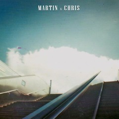 Martin & Chris - Dont Let It Bring You Down
