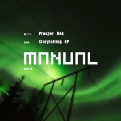 [MAN198] Prosper Rek - Storytelling EP