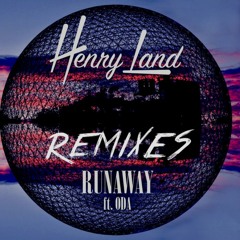 Henry Land ft. ODA - Runaway (CS Remix)