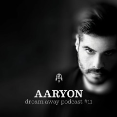 Dream Away Podcast #11 by Aaryon
