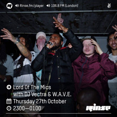 Rinse FM Podcast - Lord Of The Mics w/ W.A.V.E - 27th October 2016