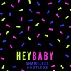 Tải video: Hey Baby (Shameless Bootleg)