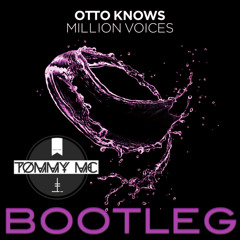 Otto Knows - Million Voices (Tommy Mc Bootleg) - HIT BUY 4 FREE DL