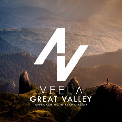 Veela - Great Valley (Approaching Nirvana Remix)