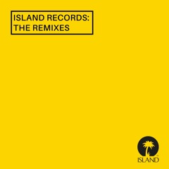 Island Records: The Remixes