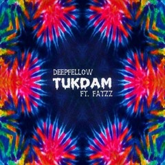 TukdaM - DeepFellOw Ft FatZz