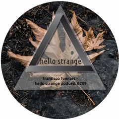 francisco fuentes - hello strange podcast #209