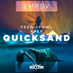 Feenixpawl & APEK - Quicksand (EMRSV Remix)
