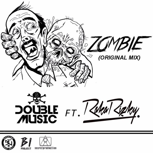 Stream DOUBLE MUSIC Ft Raka Rizky - Zombie! (Original Mix) *BUY = FREE ...