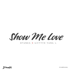 DTUNES X GIFTTY X YUNG L - SHOW ME LOVE mstr