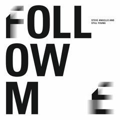 Steve Angello & Still Young - Follow Me (Preview)