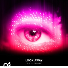 FLO4D - Look Away (ft.Lydia Kelly)