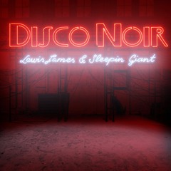 Part 1 - Lewis James & Sleepin Giant - Disco Noir (preview clips)