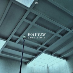Wayvee - Load Limit | Free Download Series