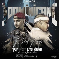 Dominican Bad Boyz - PLF Ft. Lito Kirino