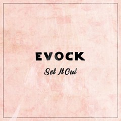 Evock - Set It Out