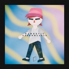 dynastic - dreamweaver [OUT NOW]