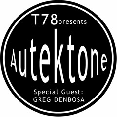 Autektone Special Guest: Greg Denbosa