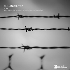 Emmanuel Top - Echo (Fred Hush & Dimitri Andreas Remix) [MB Elektronics]