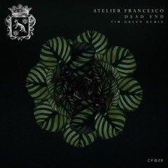 Atelier Francesco - Dead End (Tim Green Remix)[Cityfox]