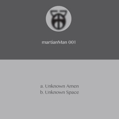 martianMan - Unknown Amen [MM001]