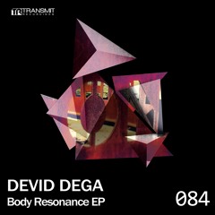 Devid Dega - Body Resonance (Original Mix) [Transmit Recordings]
