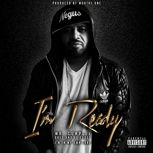 03 - MR COMPLEX - IM READY  FEAT DRES, EL FUDGE