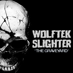 Wolftek & Slighter - The Graveyard [Free Download]