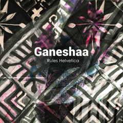 Ganeshaa - Rules Helvetica