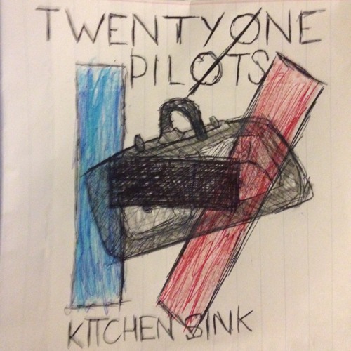 Kitchen Sink Twenty One Pilots