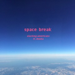 Space Break (ft. Amilia)